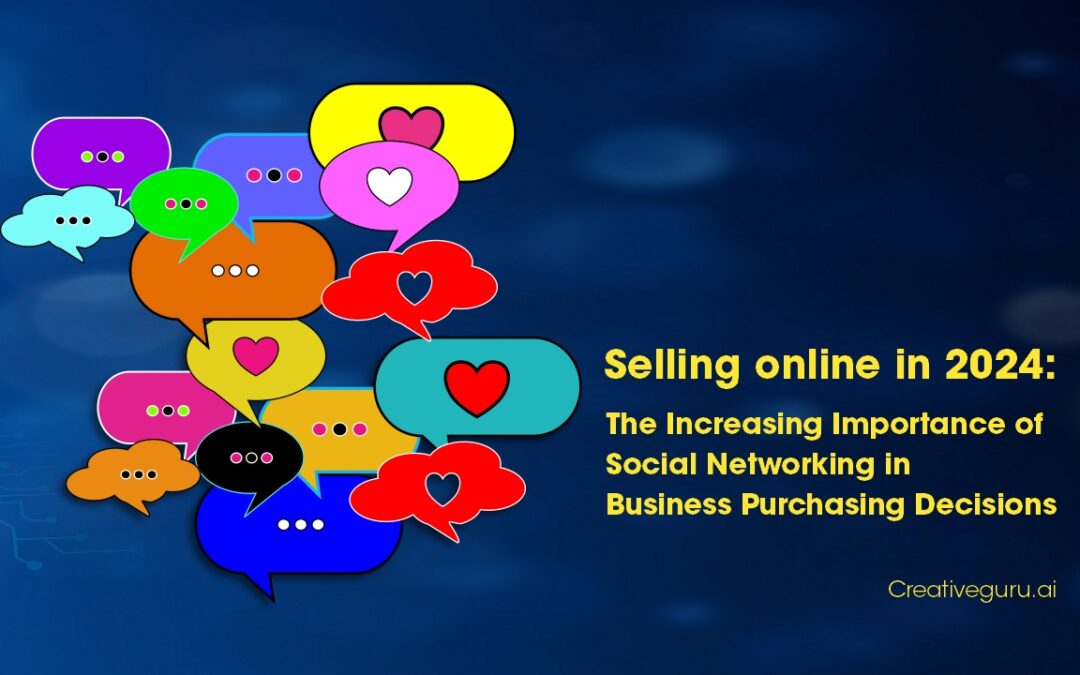 Selling Online 2024: The Increasing Role of Social Networks in Business Purchasing Decisions